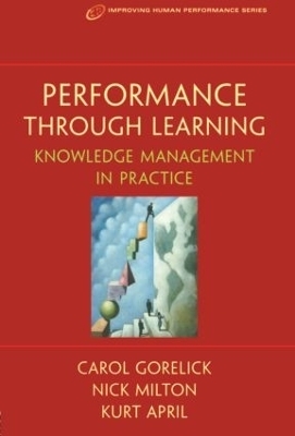 Performance Through Learning - Kurt April, Ph.D. Milton  Nick, Carol Gorelick