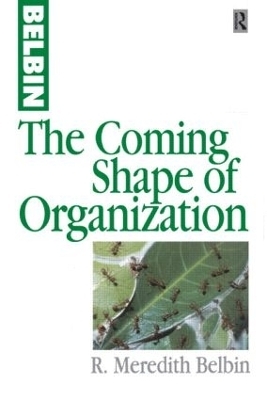 The Coming Shape of Organization - R Meredith Belbin