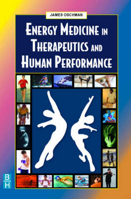 Energy Medicine in Therapeutics and Human Performance - James L. Oschman