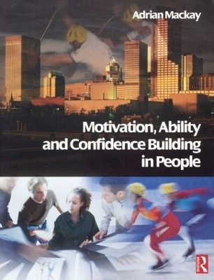 Motivation, Ability and Confidence Building in People - Adrian Mackay