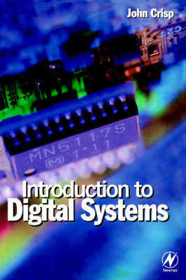 Introduction to Digital Systems - John Crisp