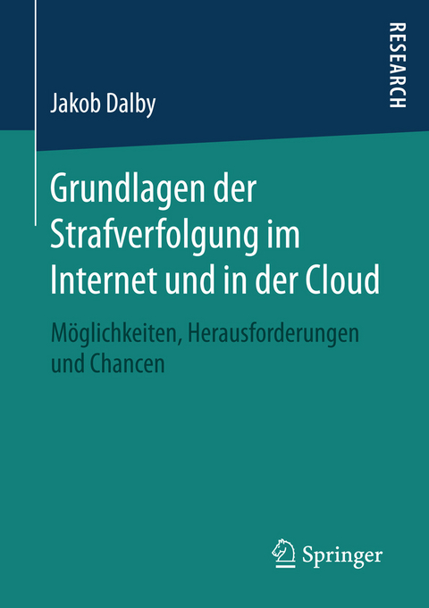 Grundlagen der Strafverfolgung im Internet und in der Cloud -  Jakob Dalby