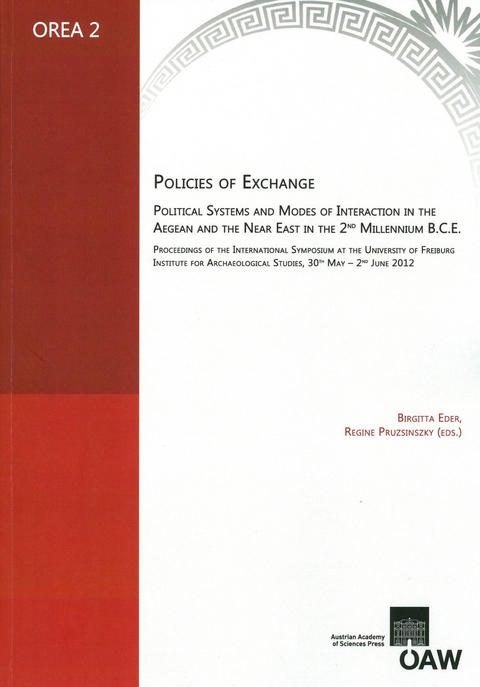 Policies of Exchange Political Systems and Modes of Interaction in the Aegean and the Near East in the 2nd Millenium B.C.E - 