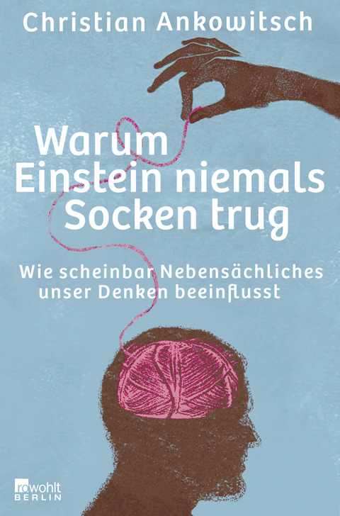 Warum Einstein niemals Socken trug - Christian Ankowitsch