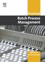 Practical Batch Process Management - Mike Barker, Jawahar Rawtani