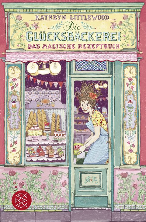 Die Gl&uuml;cksb&auml;ckerei &ndash; Das magische Rezeptbuch - Kathryn Littlewood