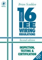 16th Edition IEE Wiring Regulations: Inspection, Testing and Certification - Brian Scaddan