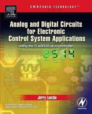 Analog and Digital Circuits for Electronic Control System Applications - Jerry Luecke