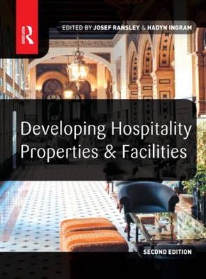Developing Hospitality Properties and Facilities - Josef Ransley, Hadyn Ingram