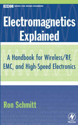 Electromagnetics Explained - Ron Schmitt