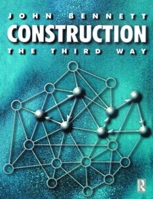 Construction the Third Way - John Bennett