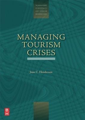 Managing Tourism Crises - Joan C Henderson