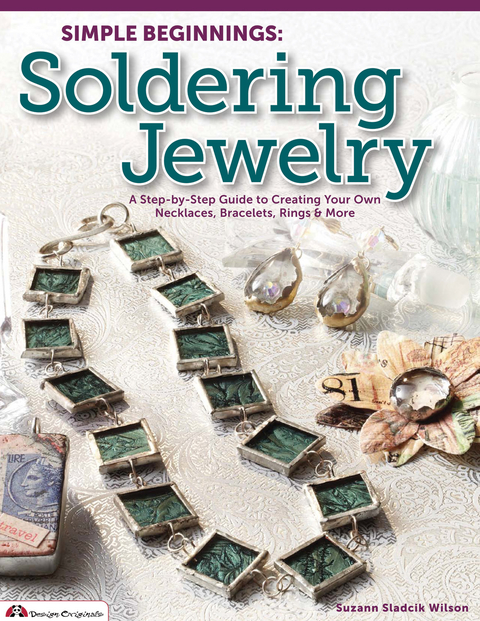 Simple Beginnings: Soldering Jewelry - Suzann Sladcik Wilson