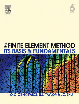 The Finite Element Method: Its Basis and Fundamentals - O. C. Zienkiewicz, R. L. Taylor, J. Z. Zhu