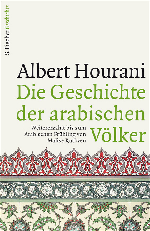 Die Geschichte der arabischen V&ouml;lker - Albert Hourani