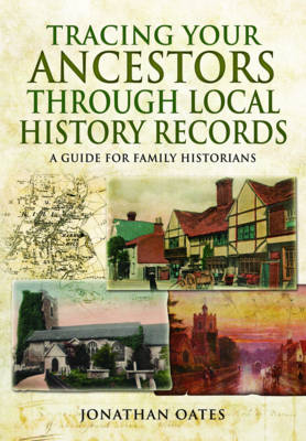 Tracing Your Ancestors Through Local History Records