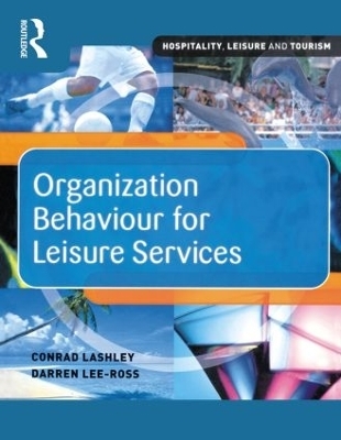 Organization Behaviour for Leisure Services - Darren Lee-Ross, Conrad Lashley