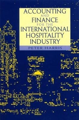 Accounting and Finance for the International Hospitality Industry - 