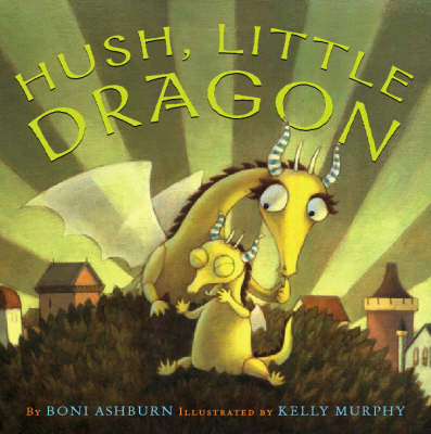 Hush, Little Dragon -  Boni Ashburn
