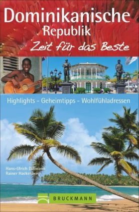Dominikanische Republik &ndash; Zeit f&uuml;r das Beste - Hans-Ulrich Dillmann, Rainer Hackenberg