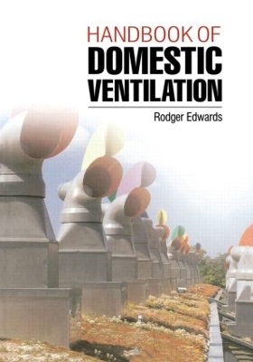 Handbook of Domestic Ventilation - Rodger Edwards