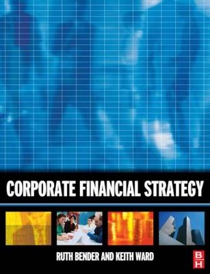 Corporate Financial Strategy - Ruth Bender, Keith Ward
