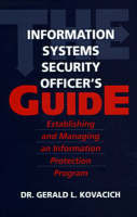 The Information Systems Security Officer's Guide