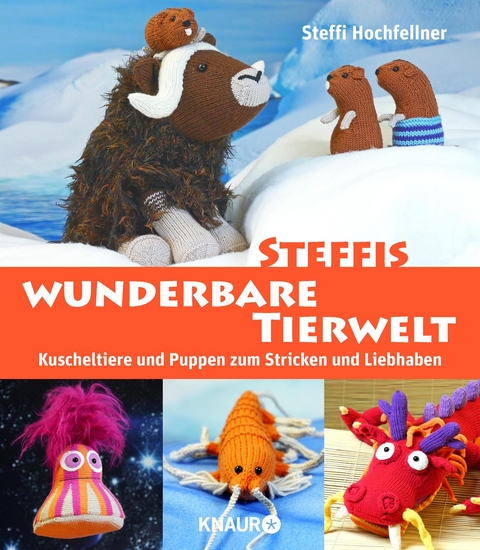 Steffis wunderbare Tierwelt - Steffi Hochfellner