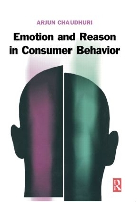 Emotion and Reason in Consumer Behavior - Arjun Chaudhuri