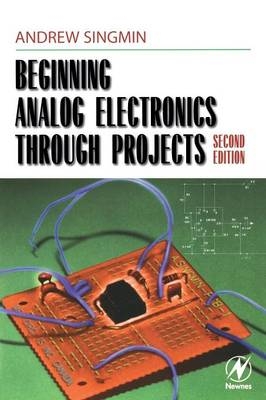 Beginning Analog Electronics through Projects - Andrew Singmin