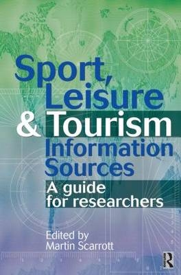 Sport, Leisure and Tourism Information Sources - Martin Scarrott