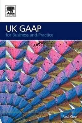 UK GAAP for Business and Practice - Paul Gee