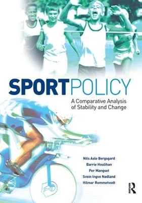 Sport Policy - Nils Asle Bergsgard, Barrie Houlihan, Per Mangset, Svein Ingve N&oslash;dland, Hilmar Rommetvedt