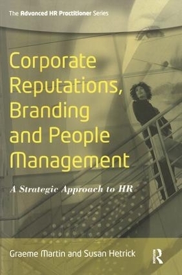 Corporate Reputations, Branding and People Management - Susan Hetrick, Graeme Martin