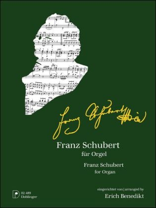 Franz Schubert f&uuml;r Orgel - Franz Schubert