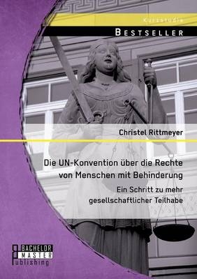 Die UN-Konvention über die Rechte von Menschen mit Behinderung: Ein Schritt zu mehr gesellschaftlicher Teilhabe