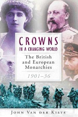 Crowns in a Changing World - John van der Kiste