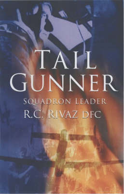 Tail Gunner - Richard C. Rivaz