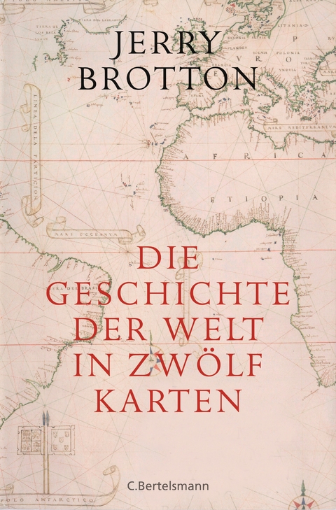 Die Geschichte der Welt in zw&ouml;lf Karten - Jerry Brotton