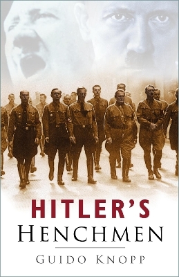 Hitler's Henchmen - Guido Knopp