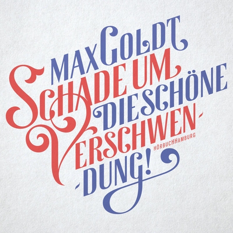 Schade um die sch&ouml;ne Verschwendung! - Max Goldt