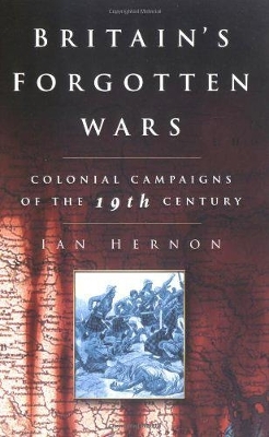 Britain's Forgotten Wars - Ian Hernon