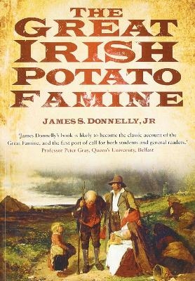 The Great Irish Potato Famine - James S Donnelly  Jr