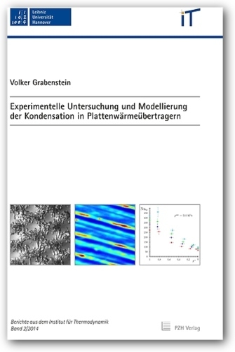 Experimentelle Untersuchung und Modellierung der Kondensation in Plattenw&auml;rme&uuml;bertragung - Volker Grabenstein