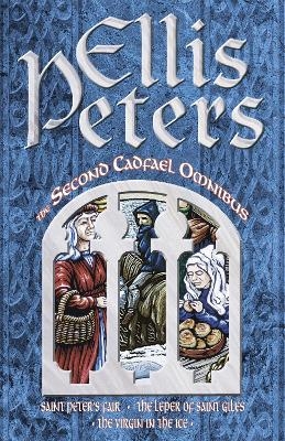 The Second Cadfael Omnibus - Ellis Peters