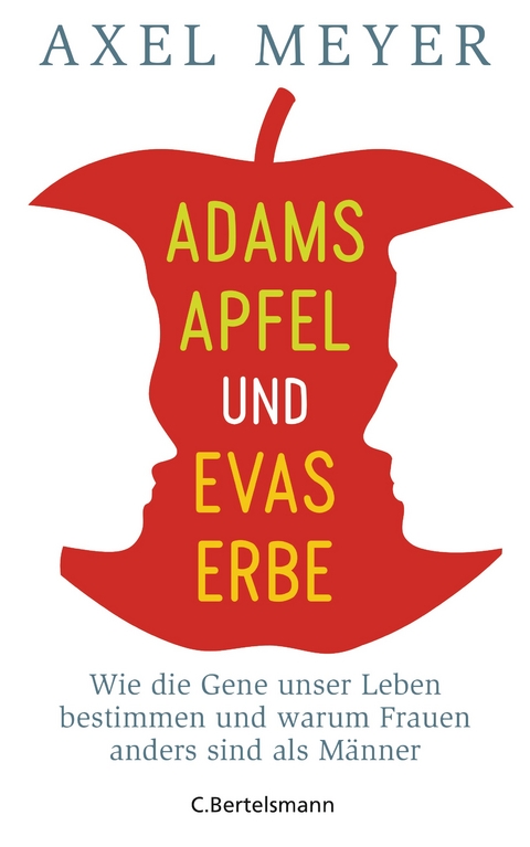 Adams Apfel und Evas Erbe - Axel Meyer