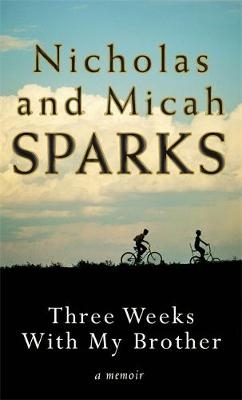 Three Weeks with My Brother - Nicholas Sparks, Micah Sparks
