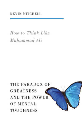 How to Think Like Muhammad Ali - Kevin Mitchell