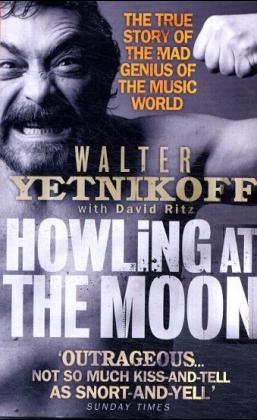 Howling at the Moon - Walter Yetnikoff