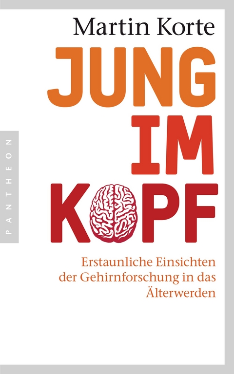 Jung im Kopf - Martin Korte